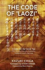 The Code of Laozi: A Gate for the Great Tao?The Ultimate Principle of Sexuality Hidden in Laozi's Teaching