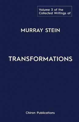 The Collected Writings of Murray Stein: Volume 3: Transformations - Murray Stein - cover