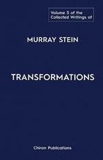 The Collected Writings of Murray Stein: Volume 3: Transformations