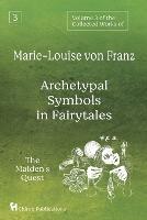 Volume 3 of the Collected Works of Marie-Louise von Franz: Archetypal Symbols in Fairytales: The Maiden's Quest - Marie-Louise Von Franz - cover