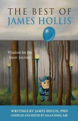 The Best of James Hollis: Wisdom for the Inner Journey - James Hollis - cover