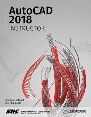 AutoCAD 2018 Instructor - James A. Leach,Shawna Lockhart - cover