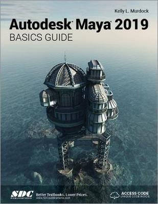 Autodesk Maya 2019 Basics Guide - Kelly Murdock - cover