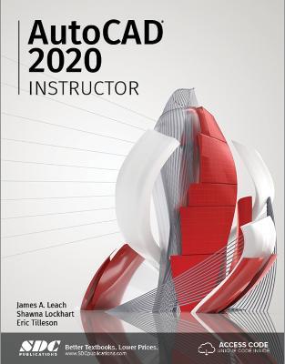 AutoCAD 2020 Instructor - James A. Leach,Shawna Lockhart,Eric Tilleson - cover