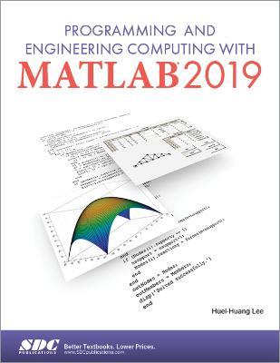Programming and Engineering Computing with MATLAB 2019 - Huei-Huang Lee - cover
