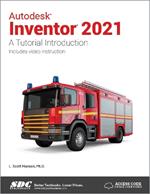 Autodesk Inventor 2021: A Tutorial Introduction
