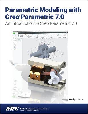 Parametric Modeling with Creo Parametric 7.0 - Randy H. Shih - cover