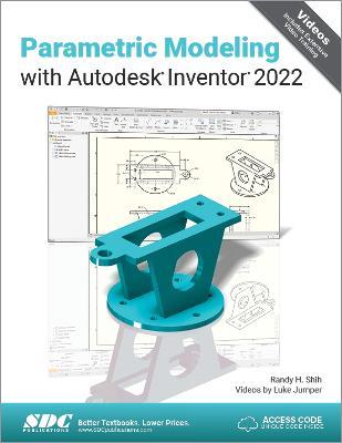 Parametric Modeling with Autodesk Inventor 2022 - Randy H. Shih,Luke Jumper - cover