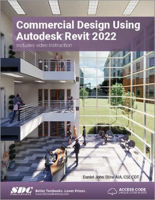 Commercial Design Using Autodesk Revit 2022 - Daniel John Stine - cover