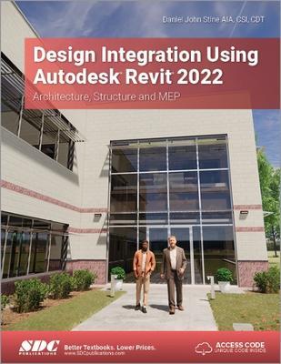 Design Integration Using Autodesk Revit 2022: Architecture, Structure and MEP - Daniel John Stine - cover