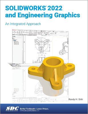 SOLIDWORKS 2022 and Engineering Graphics: An Integrated Approach - Randy H. Shih - cover
