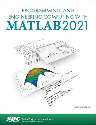 Programming and Engineering Computing with MATLAB 2021 - Huei-Huang Lee - cover