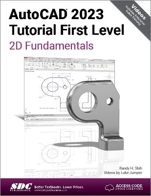 AutoCAD 2023 Tutorial First Level 2D Fundamentals - Randy H. Shih,Luke Jumper - cover