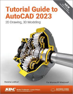 Tutorial Guide to AutoCAD 2023: 2D Drawing, 3D Modeling - Shawna Lockhart - cover