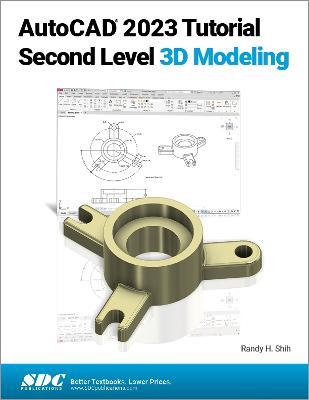 AutoCAD 2023 Tutorial Second Level 3D Modeling - Randy H. Shih - cover