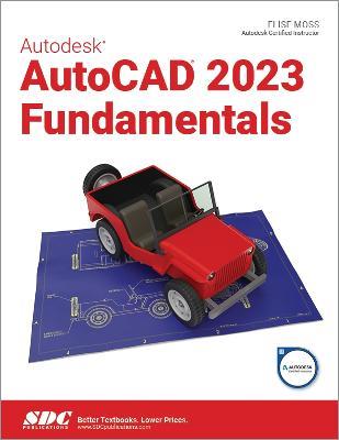 Autodesk AutoCAD 2023 Fundamentals - Elise Moss - cover