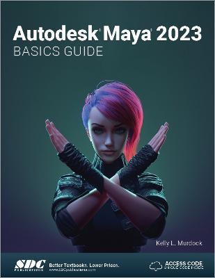 Autodesk Maya 2023 Basics Guide - Kelly L. Murdock - cover