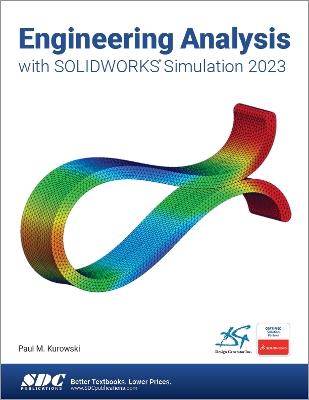 Engineering Analysis with SOLIDWORKS Simulation 2023 - Paul Kurowski - cover
