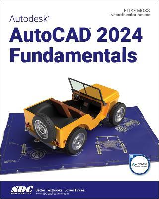 Autodesk AutoCAD 2024 Fundamentals - Elise Moss - cover