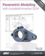 Parametric Modeling with Autodesk Inventor 2024