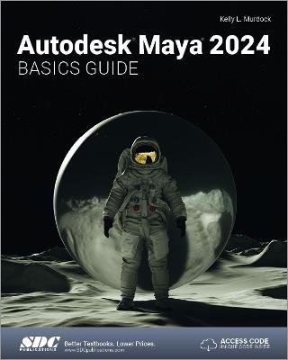 Autodesk Maya 2024 Basics Guide - Kelly L. Murdock - cover