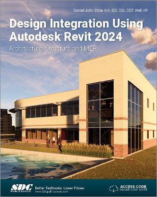 Design Integration Using Autodesk Revit 2024: Architecture, Structure and MEP - Daniel John Stine - cover