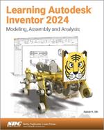 Learning Autodesk Inventor 2024: Modeling, Assembly and Analysis