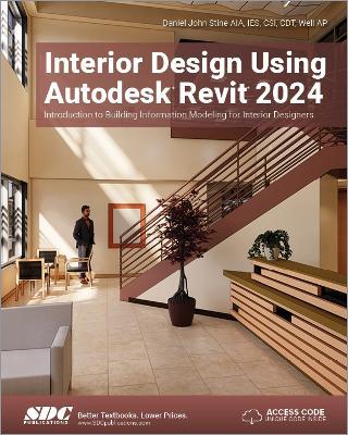 Interior Design Using Autodesk Revit 2024: Introduction to Building Information Modeling for Interior Designers - Daniel John Stine - cover