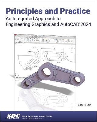 Principles and Practice An Integrated Approach to Engineering Graphics and AutoCAD 2024 - Randy H. Shih - cover