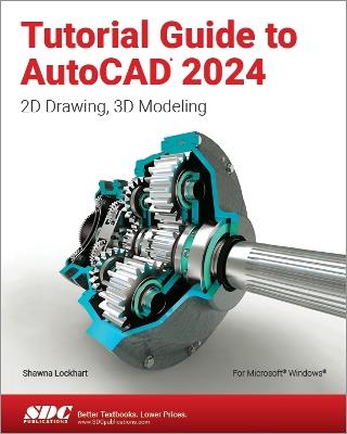 Tutorial Guide to AutoCAD 2024: 2D Drawing, 3D Modeling - Shawna Lockhart - cover