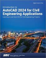 Introduction to AutoCAD 2024 for Civil Engineering Applications: Learning to use AutoCAD for Civil Engineering Projects