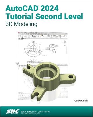 AutoCAD 2024 Tutorial Second Level 3D Modeling - Randy H. Shih - cover
