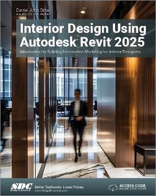 Interior Design Using Autodesk Revit 2025: Introduction to Building Information Modeling for Interior Designers - Daniel John Stine - cover
