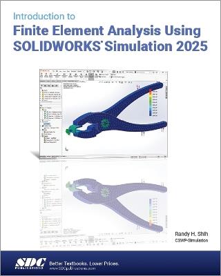 Introduction to Finite Element Analysis Using SOLIDWORKS Simulation 2025 - Randy H. Shih - cover
