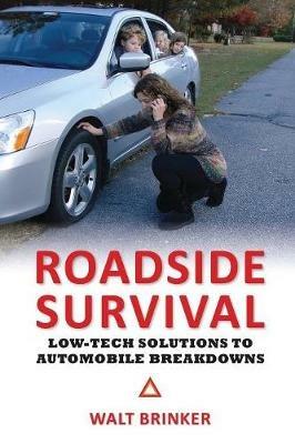 Roadside Survival: Low-Tech Solutions to Automobile Breakdowns - Walter Evans Brinker - cover