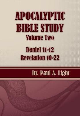 Apocalyptic Bible Study, Volume Two: Daniel & Revelation - Paul a Light - cover