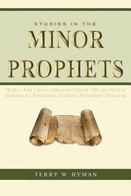 Studies in the Minor Prophets - Terry W Hyman - cover