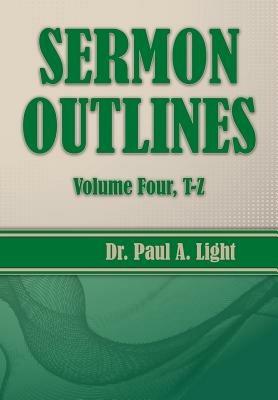 Sermon Outlines, Volume Four T-Z - Paul a Light - cover