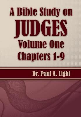 A Bible Study on Judges, Volume One - Paul a Light - cover