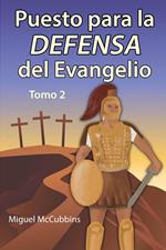 Puesto para la DEFENSA del Evangelio, Tomo 2