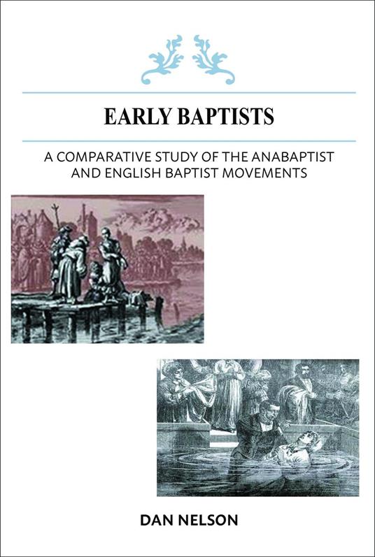 A Comparative Study of the Anabaptist and English Baptist Movements