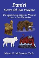 Daniel: Daniel: Siervo del Dios Viviente