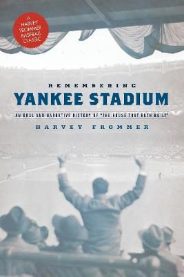 Remembering Yankee Stadium - Harvey Frommer - cover