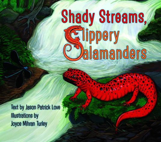 Shady Streams, Slippery Salamanders - Jason Patrick Love,Joyce Turley - ebook
