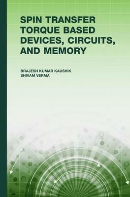 Spin Transfer Torque (STT) Based Devices, Circuits and Memory - Brajesh Kaushik,Shivam Verma - cover