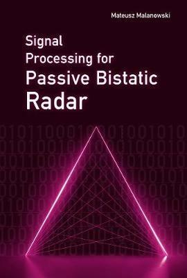 Signal Processing for Passive Bistatic Radar - Mateusz Malanowski - cover