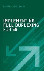 Implementing Full Duplexing for 5G