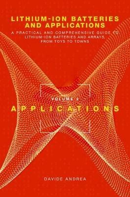 Li-Ion Batteries and Applications, Volume 2: Applications - Davide Andrea - cover