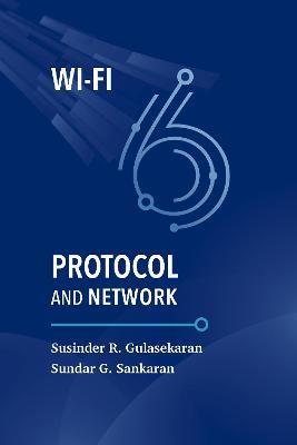 Wi-Fi 6 Protocol and Network - Sundar Gandhi Sankaran,Susinder Rajan Gulasekaran - cover