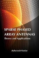 Sparse Phased Array Antennas: Theory and Applications - Ashutosh Kedar - cover